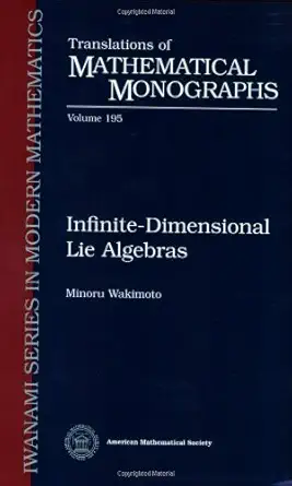 Buy Infinite-Dimensional Lie Algebras (Translations of Mathematical Monographs (Iwanami Series in Modern Mathematics)) (English, Paperback, Wakimoto Mi... Online at Best Price - GlowMirror