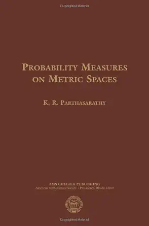 Buy Probability Measures on Metric Spaces (Ams Chelsea Publishing, 352) (English, Paperback, K. R. Parthasarathy) Online at Best Price - GlowMirror