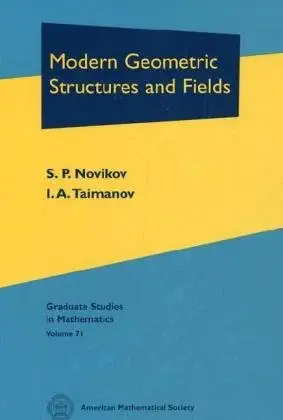Buy Modern Geometric Structures and Fields (71) (Graduate Studies in Mathematics) (English, Hardcover, Sergei Petrovich Novikov, I. A. Taimanov, Dmitry... Online at Best Price - GlowMirror