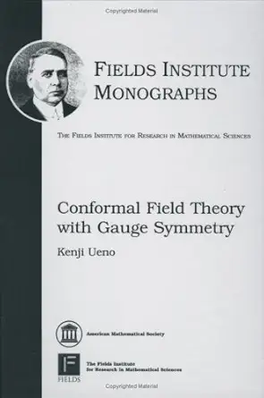 Buy Conformal Field Theory With Gauge Symmetry (Fields Institute Monographs, 24) (English, Hardcover, Kenji Ueno) Online at Best Price - GlowMirror