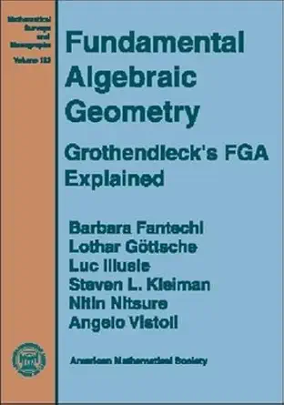 Buy Fundamental Algebraic Geometry: Grothendieck's FGA Explained (Mathematical Surveys and Monographs) (English, Paperback, Barbara Fantechl, Lothar Gö... Online at Best Price - GlowMirror