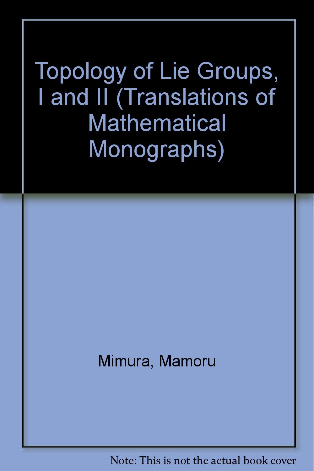 Buy Topology of Lie Groups, I and II (Translations of Mathematical Monographs) (English, Hardcover, Mamoru Mimura, Hirosi Toda) Online at Best Price - GlowMirror