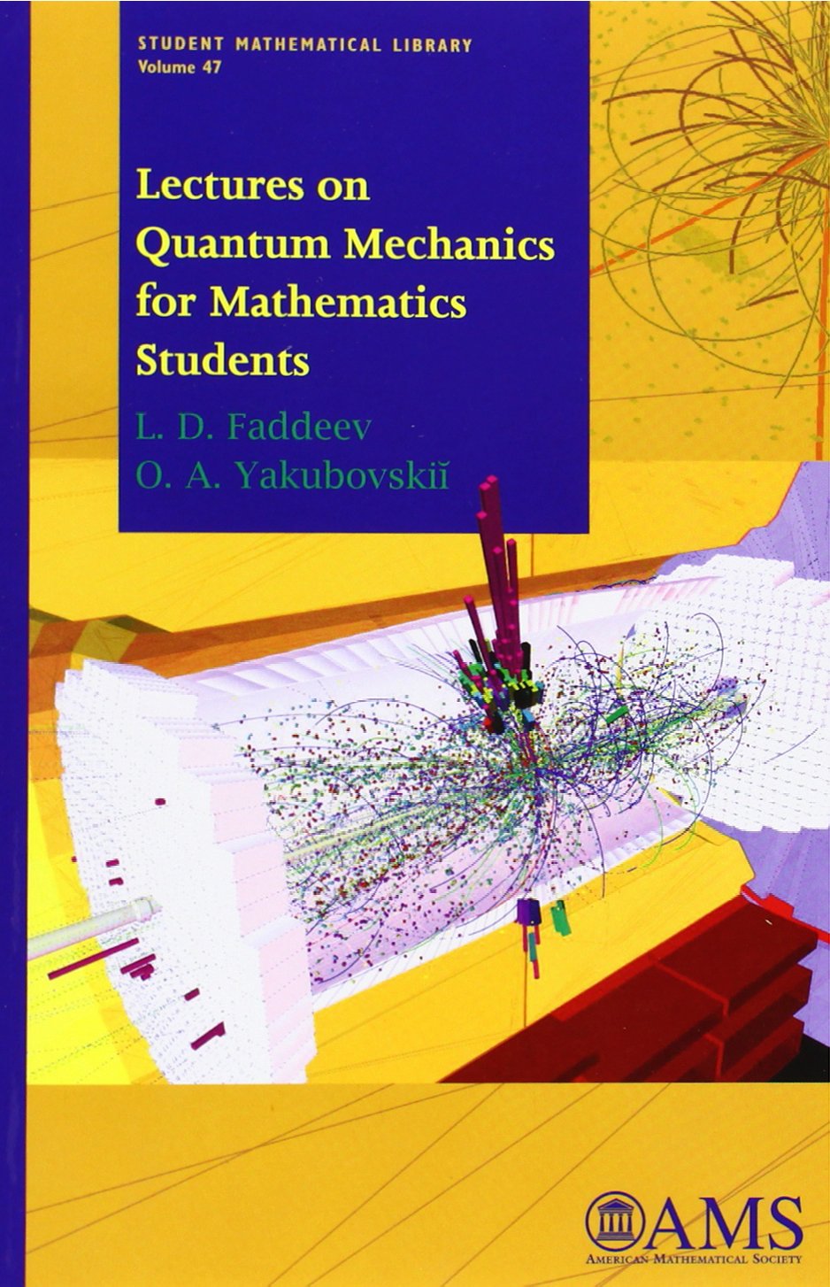 Buy Lectures on Quantum Mechanics for Mathematical Students (Student Mathematical Library, 47) (English, Paperback, L. D. Faddeev, O. a. Yakubovskii, H... Online at Best Price - GlowMirror