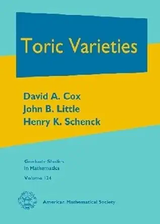 Buy Toric Varieties (Graduate Studies in Mathematics, 124) (English, Hardcover, David A. Cox, John B. Little, Henry K. Schenck) Online at Best Price - GlowMirror
