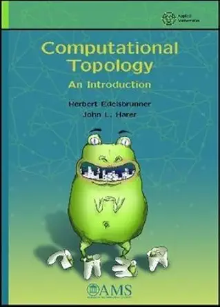 Buy Computational Topology: An Introduction (Monograph Books) (English, Hardcover, Herbert Edelsbrunner, John L. Harer) Online at Best Price - GlowMirror