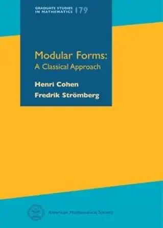 Buy Modular Forms: A Classical Approach (Graduate Studies in Mathematics) (English, Hardcover, Henri Cohen, Fredrik Stromberg) Online at Best Price - GlowMirror