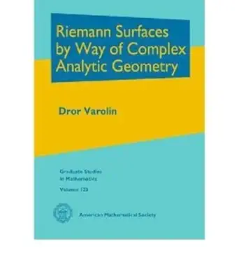 Buy Riemann Surfaces by Way of Complex Analytic Geometry (Graduate Studies in Mathematics, 125) (English, Hardcover, Dror Varolin) Online at Best Price - GlowMirror