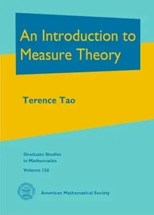 Buy An Introduction to Measure Theory (Graduate Studies in Mathematics, 126) (English, Paperback, Terence Tao) Online at Best Price - GlowMirror