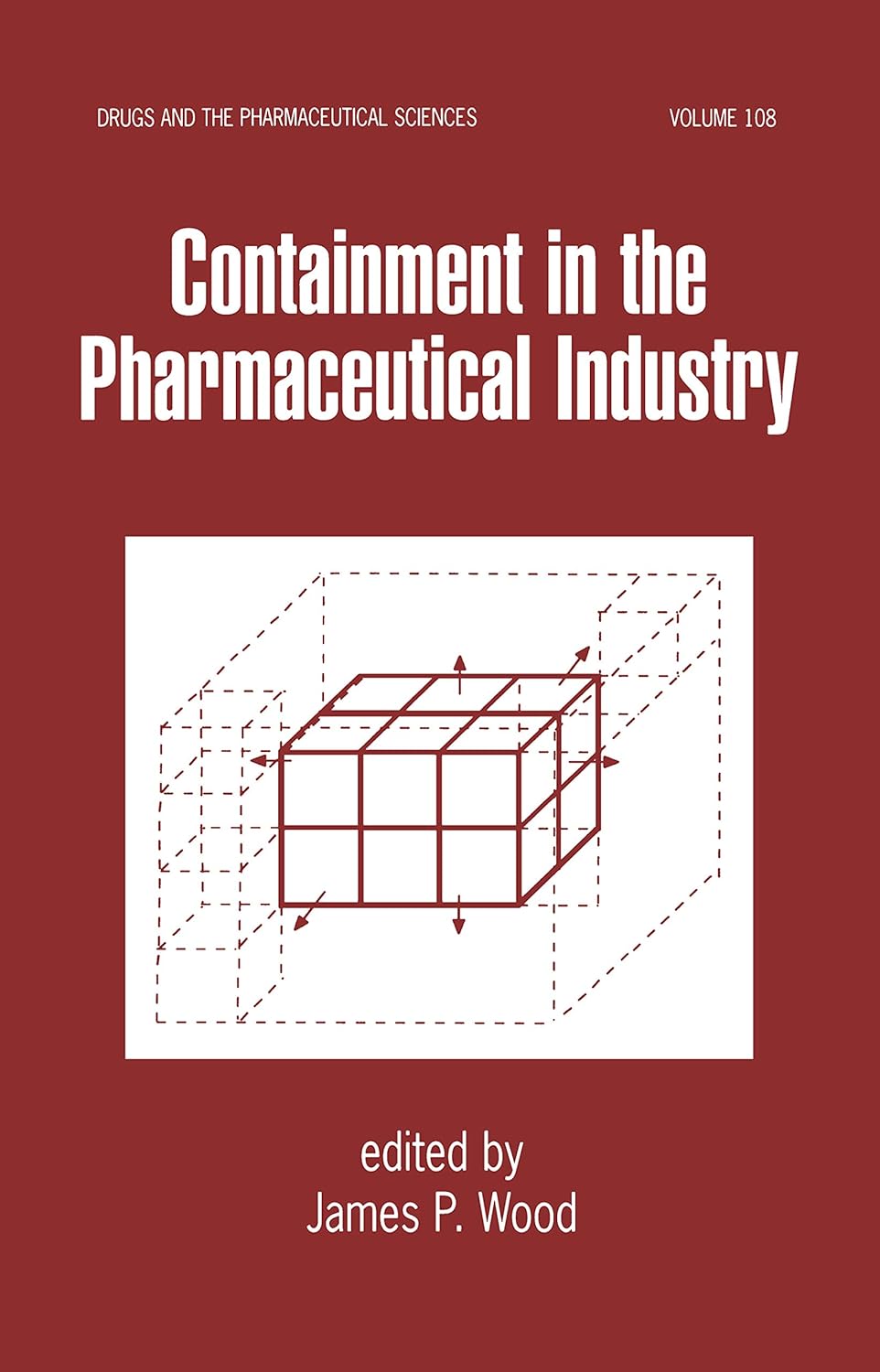 Buy Containment in the Pharmaceutical Industry: 108 (Drugs and the Pharmaceutical Sciences) (English, Paperback, James P. Wood) Online at Best Price - GlowMirror
