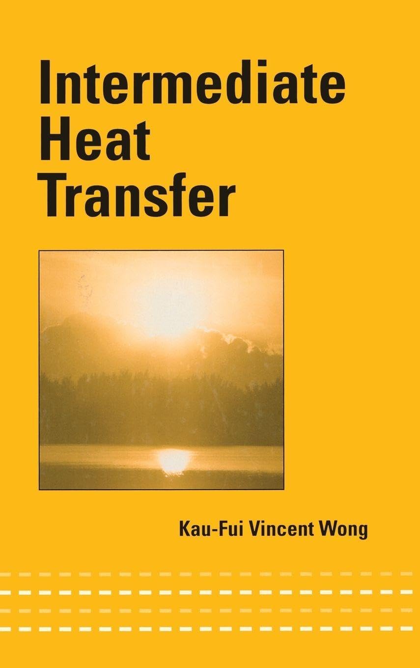 Buy Intermediate Heat Transfer (English, Paperback, Kau-Fui Vincent Wong) Online at Best Price - GlowMirror