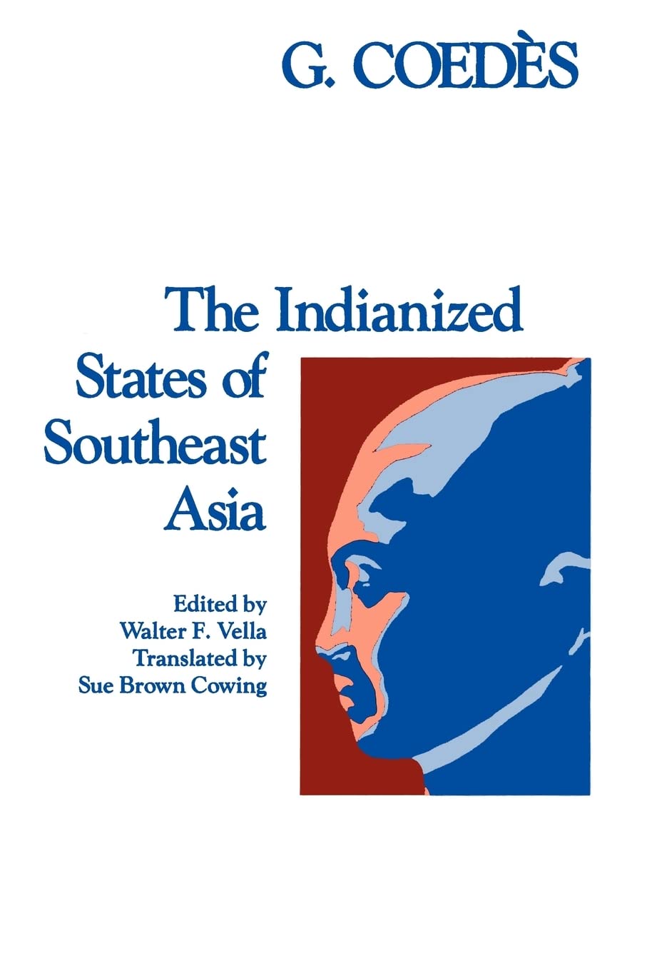 Buy Indianized State of South East Asia (East-West Center Press) (English, Paperback, George Coedes) Online at Best Price - GlowMirror