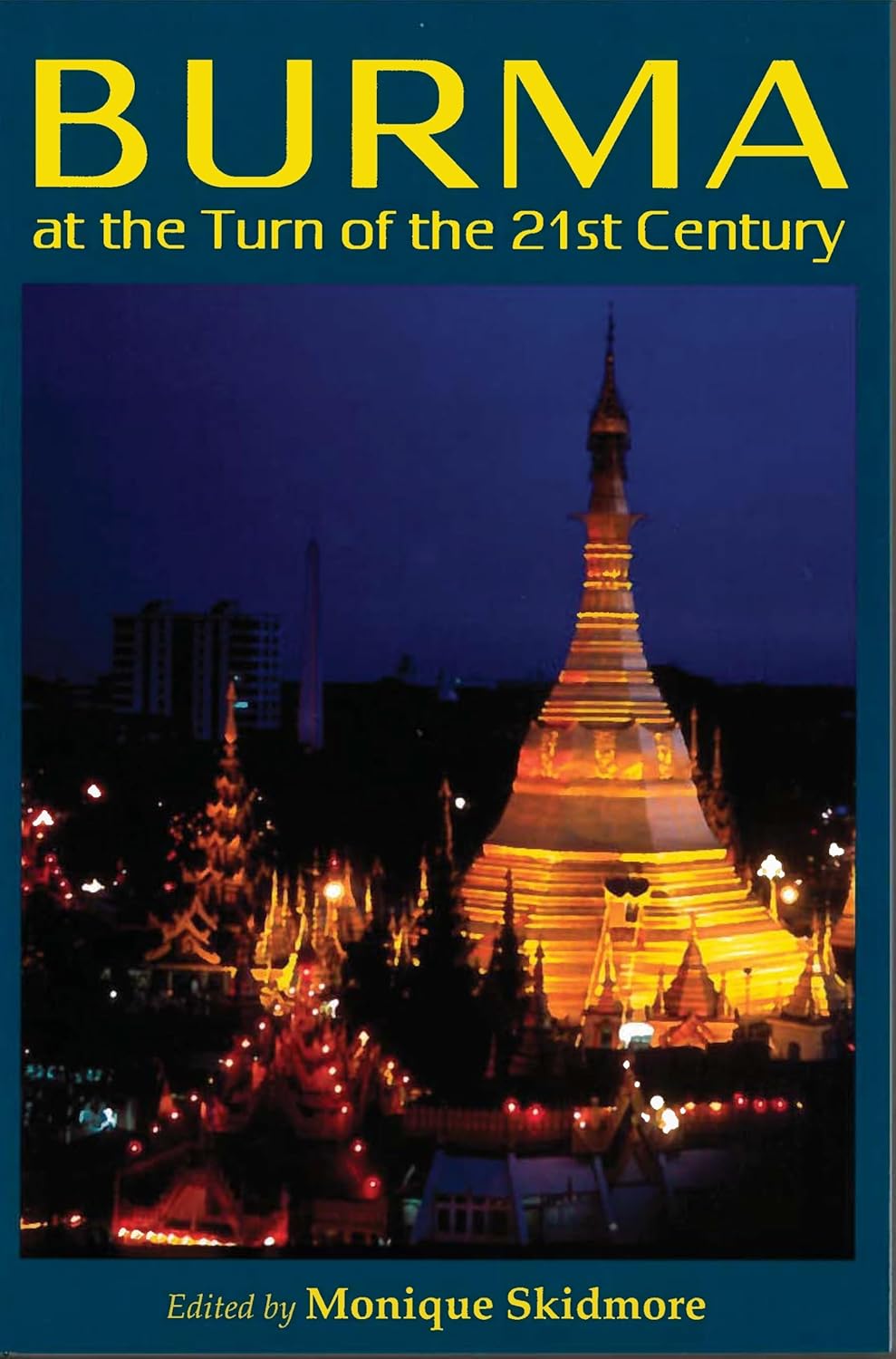 Buy Burma At The Turn Of The Twenty-first Century (English, Hardcover, Monique Skidmore) Online at Best Price - GlowMirror