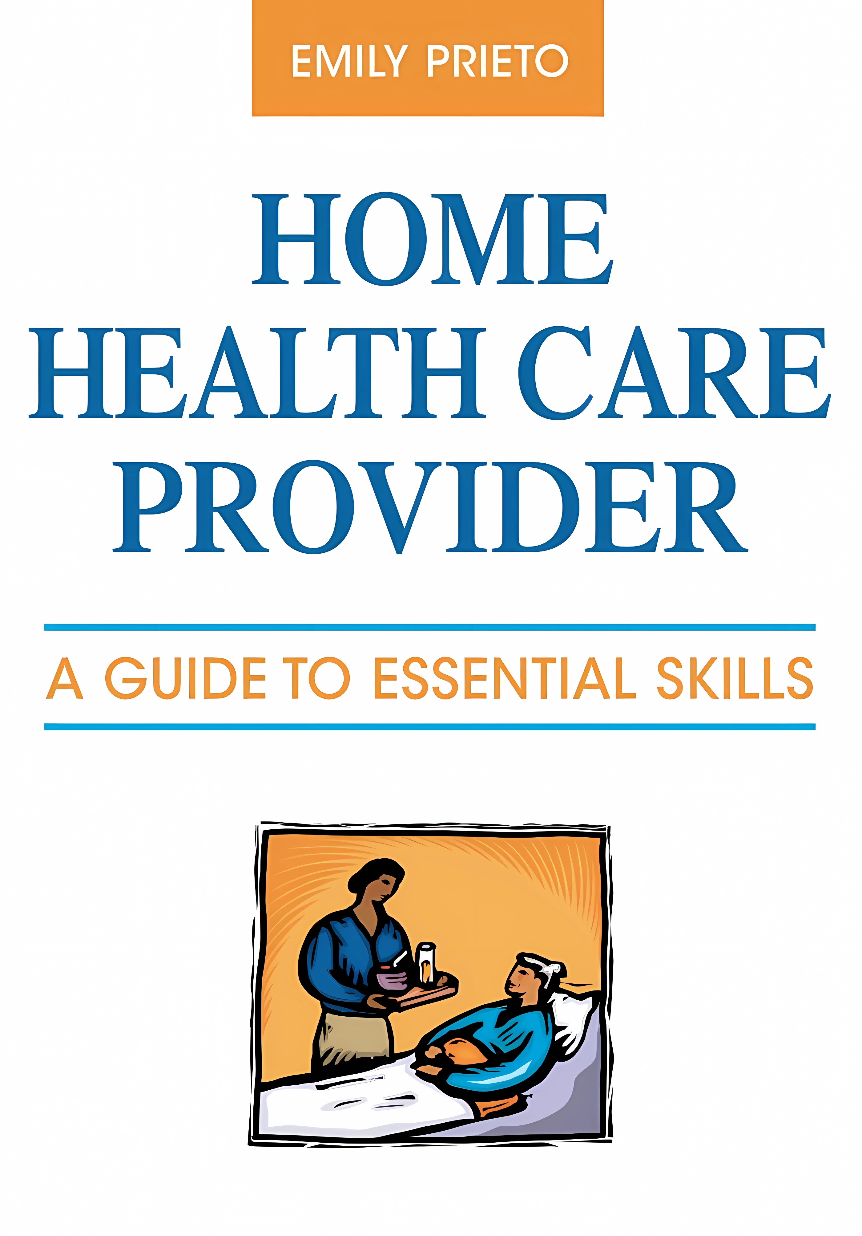 Buy Home Health Care Provider: A Guide to Essential Skills (English, Paperback) Online at Best Price - GlowMirror