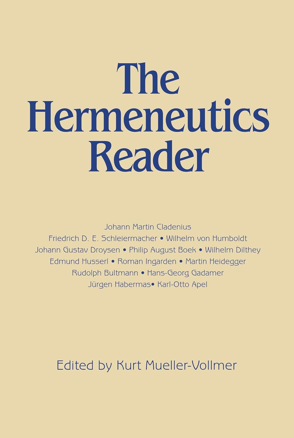 Buy The Hermeneutics Reader: Texts of the German Tradition from the Enlightenment to the Present (English, Paperback, Kurt Mueller-Vollmer) Online at Best Price - GlowMirror