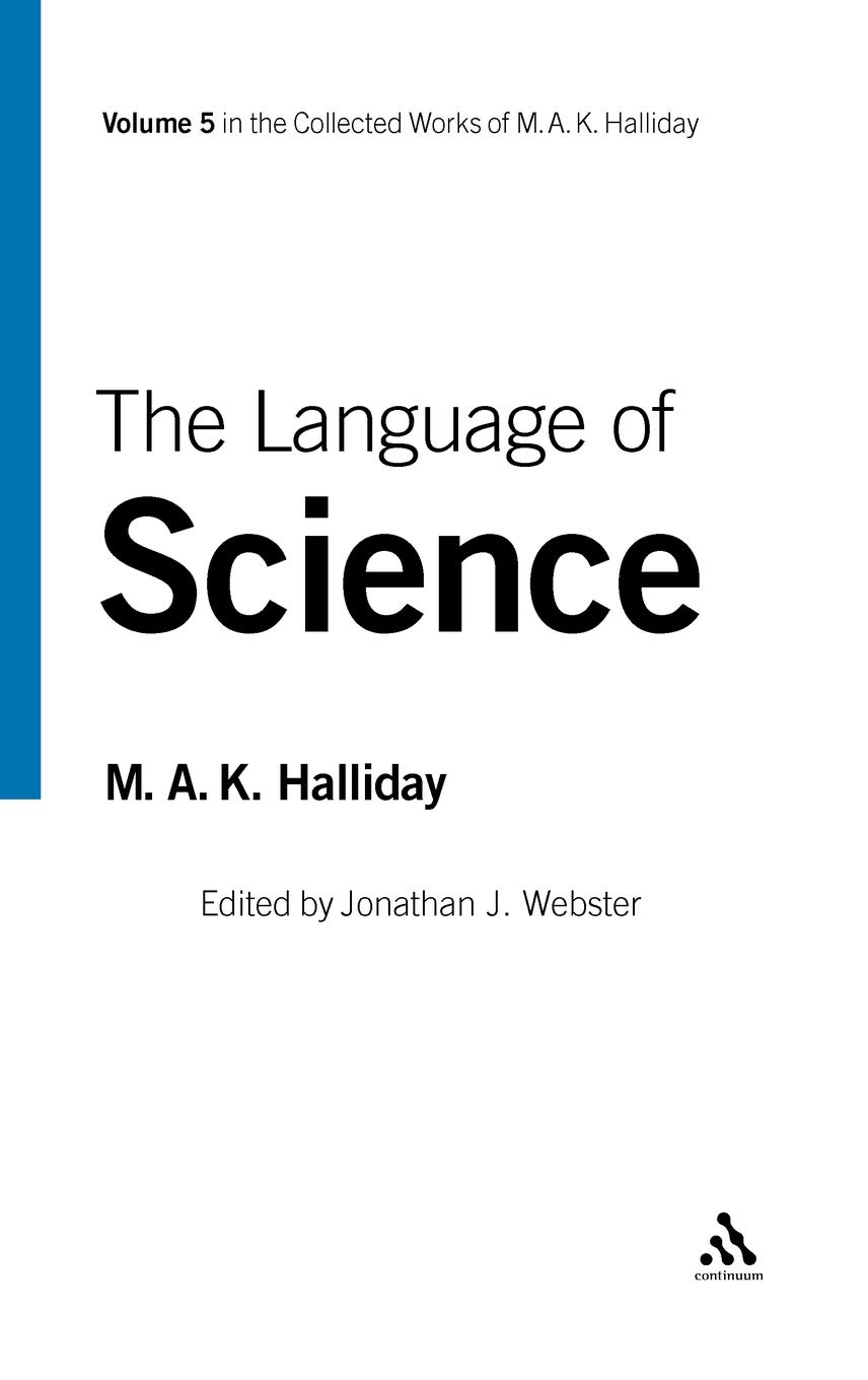Buy The Language of Science: Volume 5: v. 5 (Collected Works of M.A.K. Halliday) (English, Hardcover, Jonathan J. Webster, M.A.K. Halliday) Online at Best Price - GlowMirror