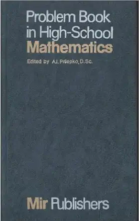 Buy Problem Book in High-School Mathematics (English, Hardcover, A. I. Prilepko) Online at Best Price - GlowMirror