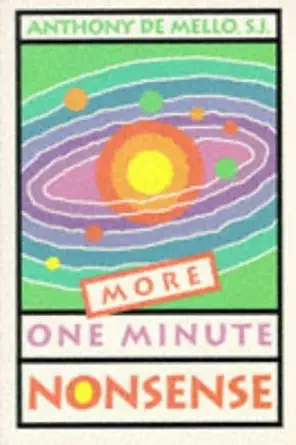 Buy More One Minute Nonsense (A Campion Book) (English, Paperback, De Anthony Mello, Anthony S. De J. Mello) Online at Best Price - GlowMirror