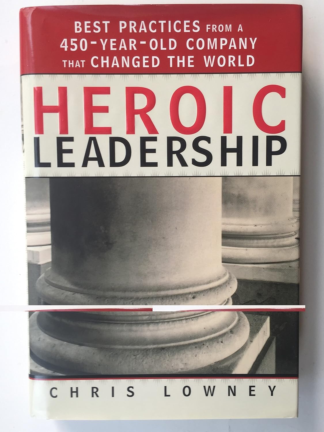 Buy Heroic Leadership: Best Practices from a 450 Year Old Company That Changed the World (English, Paperback, Chris Lowney) Online at Best Price - GlowMirror