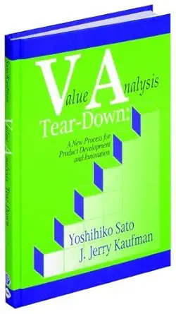 Buy Value Analysis Tear-down: A New Process for Product Development and Innovation (English, Hardcover, J. Jerry Kaufman, Yoshihiko Sato) Online at Best Price - GlowMirror