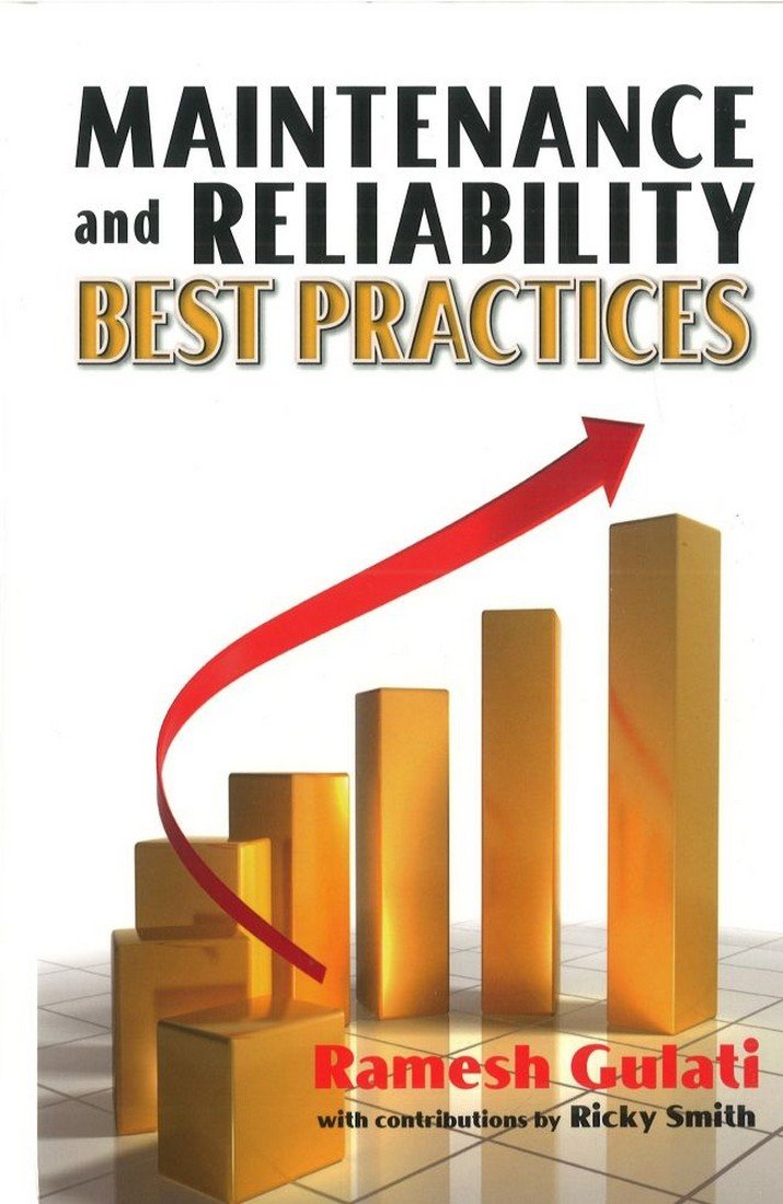 Buy Maintenance and Reliability Best Practices (English, Paperback, Ramesh Gulati, Ricky Smith, Terrence O'Hanlon) Online at Best Price - GlowMirror