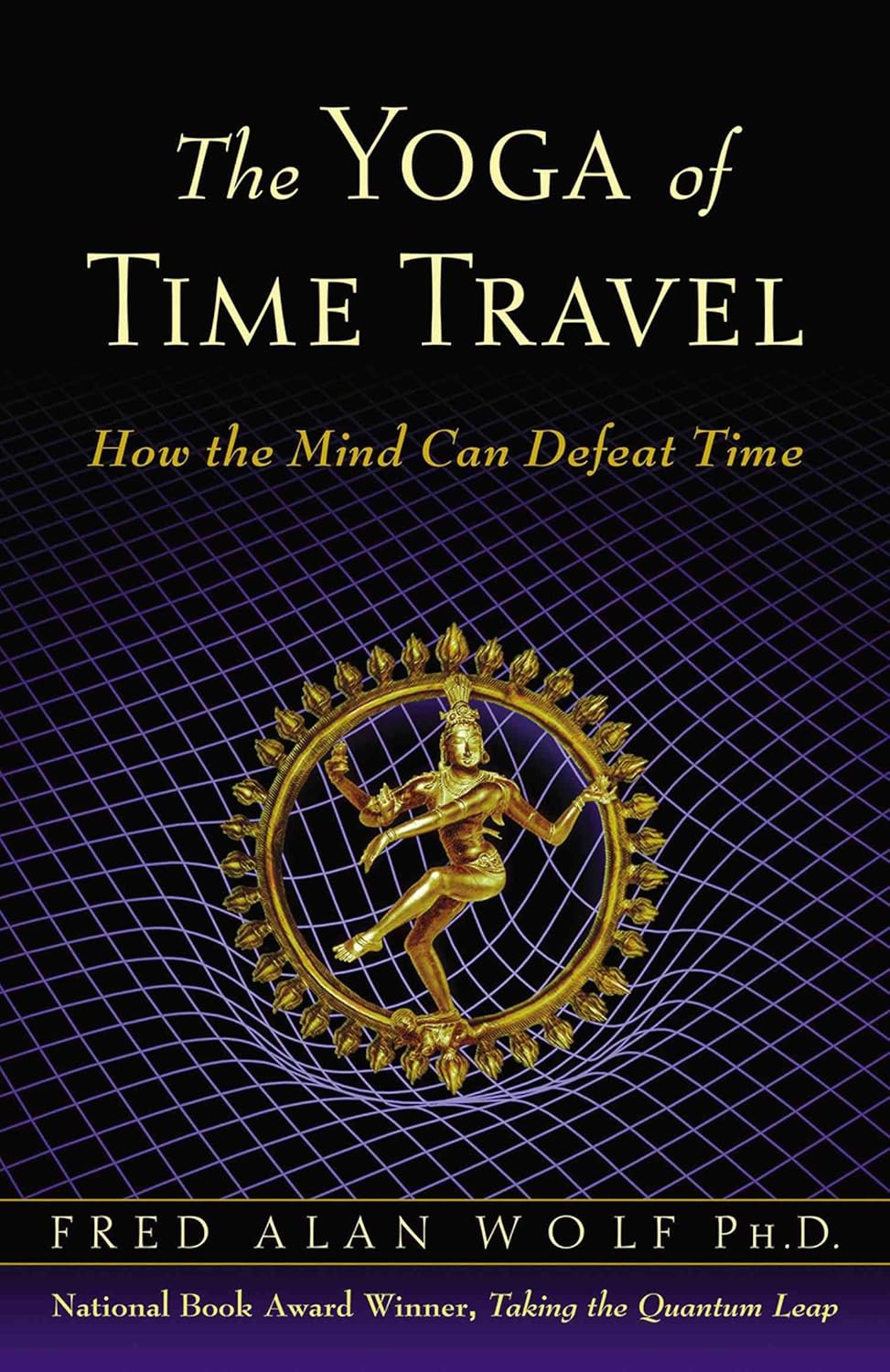 Buy The Yoga Of Time Travel: How The Mind Can Defeat Time (English, Paperback, Fred Alan Wolf) Online at Best Price - GlowMirror