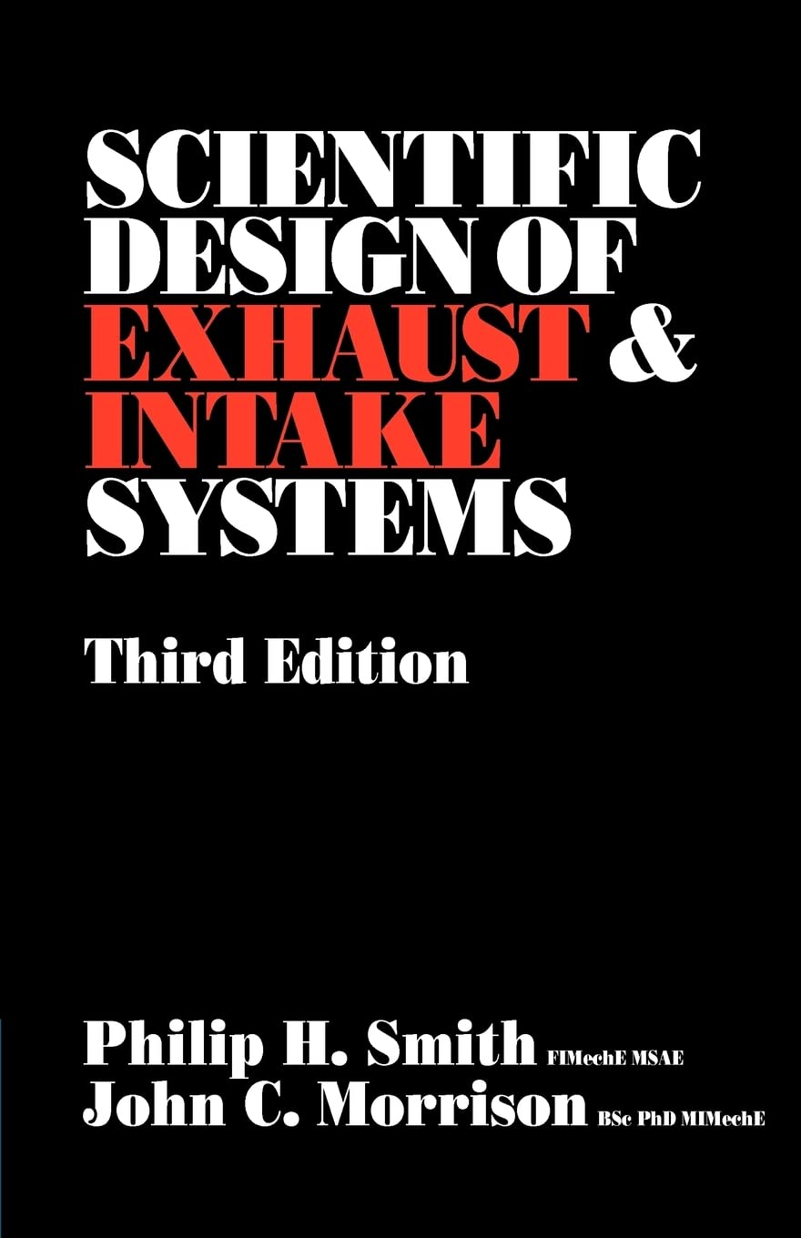 Buy Scientific Design of Exhaust & Intake Systems (Engineering and Performance) (English, Paperback, Philip H. Smith, John C. Morrison) Online at Best Price - GlowMirror