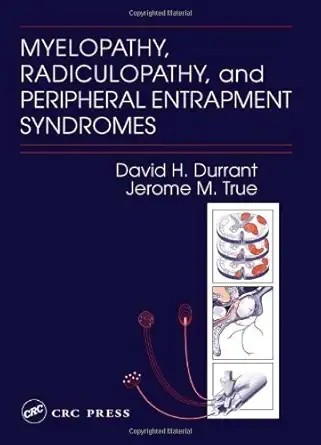 Buy Myelopathy, Radiculopathy, and Peripheral Entrapment Syndromes (English, Hardcover, David H. Durrant, Jerome Martin True, John W. Blum Jr.) Online at Best Price - GlowMirror