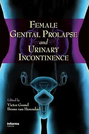 Female Genital Prolapse and Urinary Incontinence (English, Paperback, Victor G. Gomel, Bruno van Herendael) - Image 1 - GlowMirror