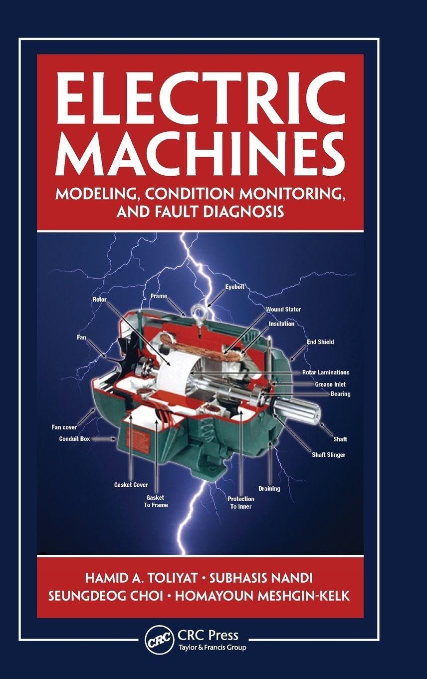 Buy Electric Machines: Modeling, Condition Monitoring, and Fault Diagnosis (English, Paperback, Hamid A. Toliyat, Subhasis Nandi, Seungdeog Choi, Homay... Online at Best Price - GlowMirror