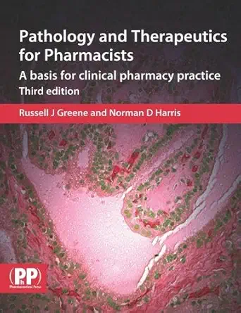 Buy Pathology and Therapeutics for Pharmacists: A Basis for Clinical Pharmacy Practice (English, Paperback, Russell J. Greene, Norman D. Harris) Online at Best Price - GlowMirror