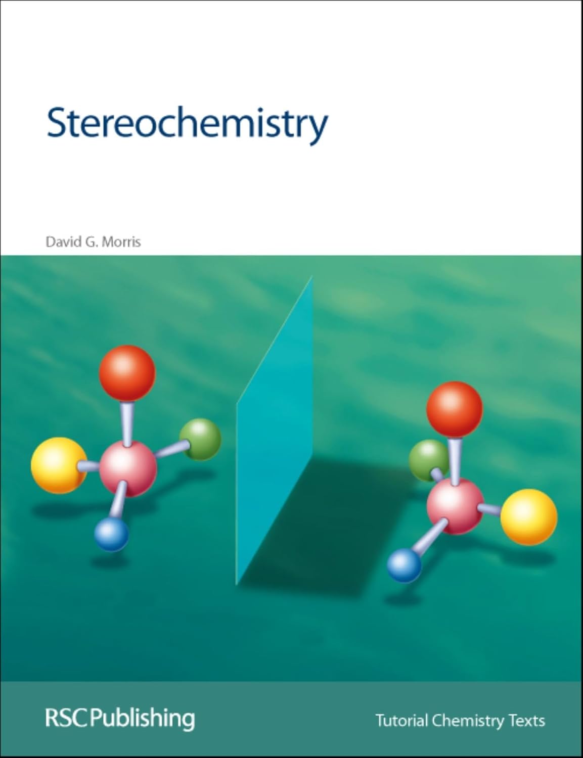 Buy Stereochemistry: Volume 1 (Tutorial Chemistry Texts) (English, Paperback, David G Morris, J Derek Woollins) Online at Best Price - GlowMirror
