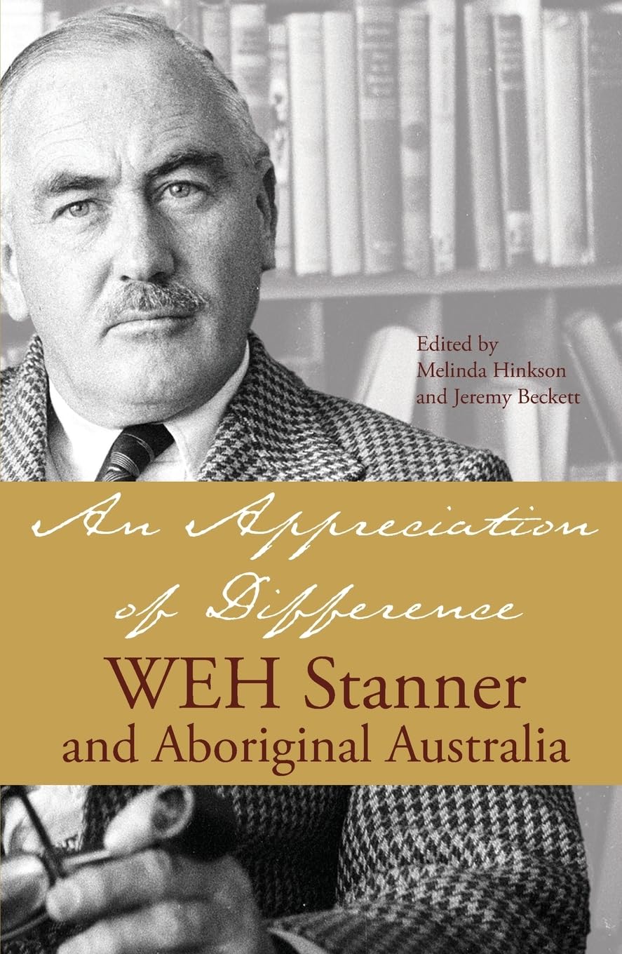 Buy An Appreciation of Difference: WEH Stanner and Aboriginal Australia (English, Paperback, Melinda Hinkson, Jeremy Beckett) Online at Best Price - GlowMirror