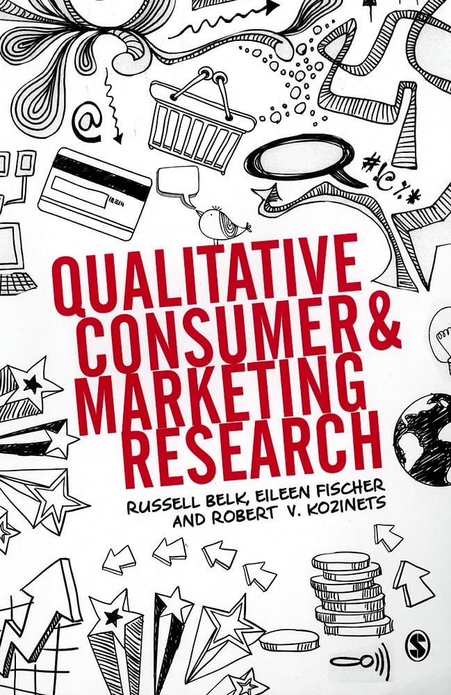 Buy Qualitative Consumer and Marketing Research (English, Paperback, Russell W. Belk, Eileen Fischer, Robert Kozinets) Online at Best Price - GlowMirror
