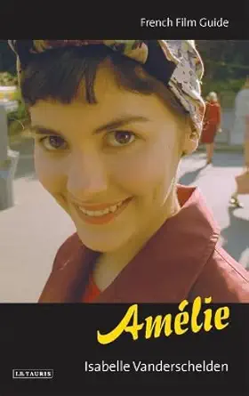 Buy Amélie: French Film Guide (English, Paperback, Isabelle Vanderschelden) Online at Best Price - GlowMirror