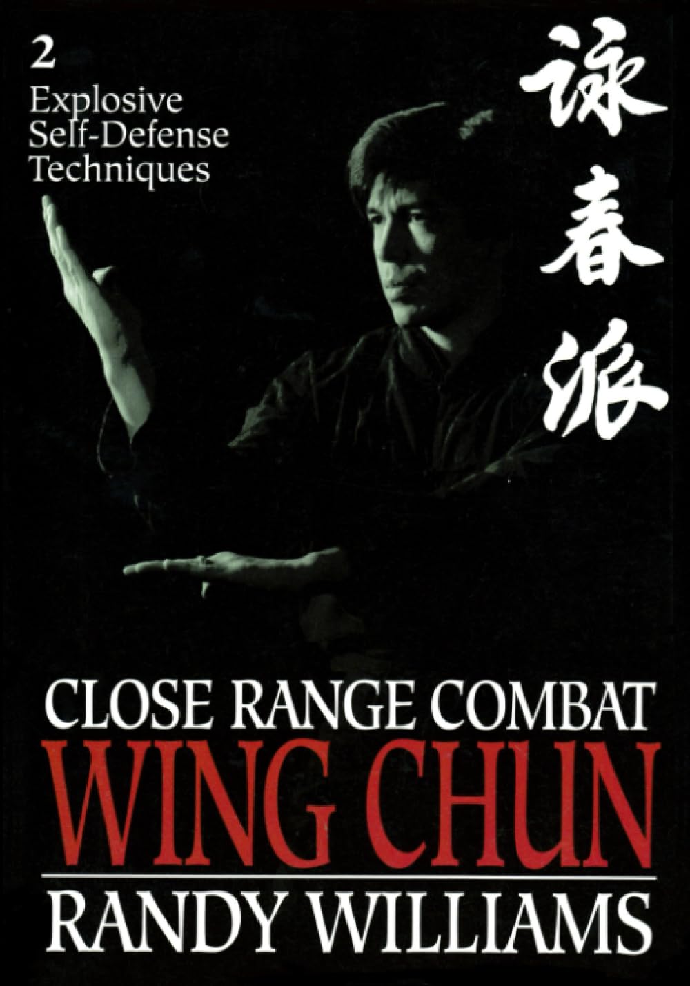 Buy Explosive Self-defense Techniques (v. 2) (Close Range Combat Wing Chun) (English, Paperback, Randy Williams) Online at Best Price - GlowMirror