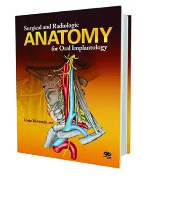 Buy Surgical and Radiologic Anatomy for Oral Implantology (English, Paperback, Louie Al-Faraje, M.D. Church, Christopher, Arthur Rathburn) Online at Best Price - GlowMirror