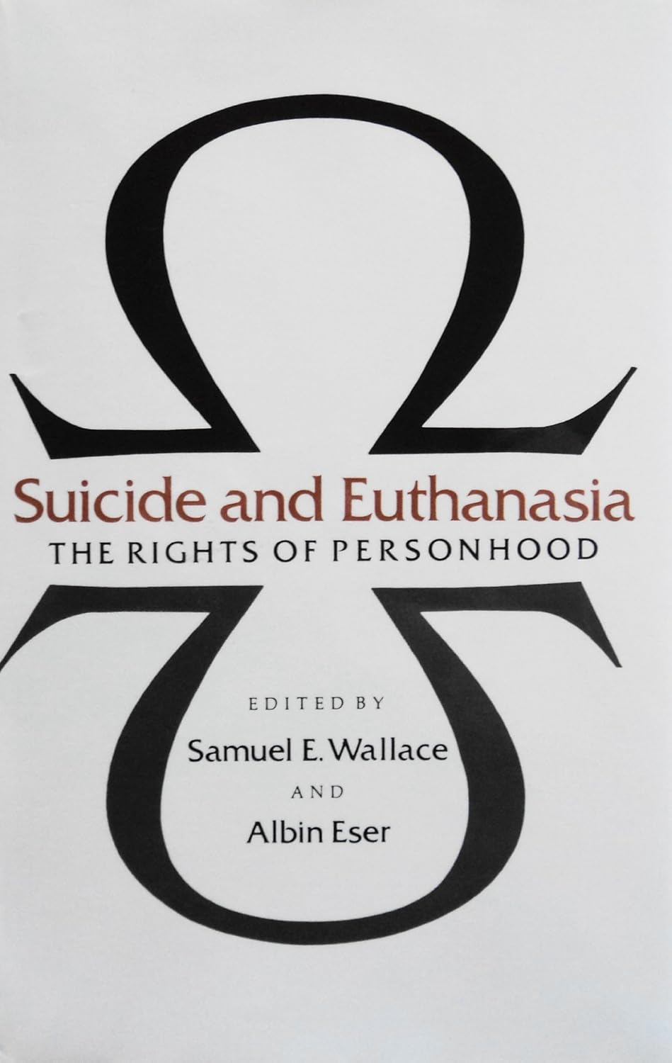 Buy Suicide and Euthanasia: The Rights of Personhood (English, Hardcover, Samuel Wallace, Albin Eser) Online at Best Price - GlowMirror