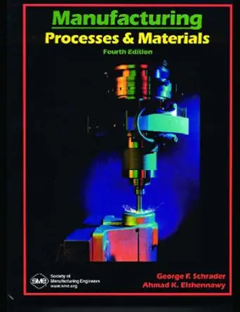 Buy Manufacturing Processes & Materials (English, Hardcover, George F. Schrader) Online at Best Price - GlowMirror