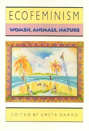 Buy Ecofeminism: A Philosophical Inquiry (Ethics and Action) (English, Paperback, Greta Claire Gaard) Online at Best Price - GlowMirror