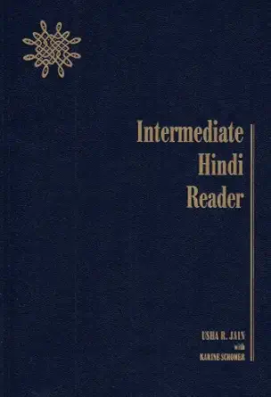 Buy Intermediate Hindi Reader (#9,543 in Language Learning & Teaching, Hardcover, Usha R. Jain, Karine Schomer) Online at Best Price - GlowMirror