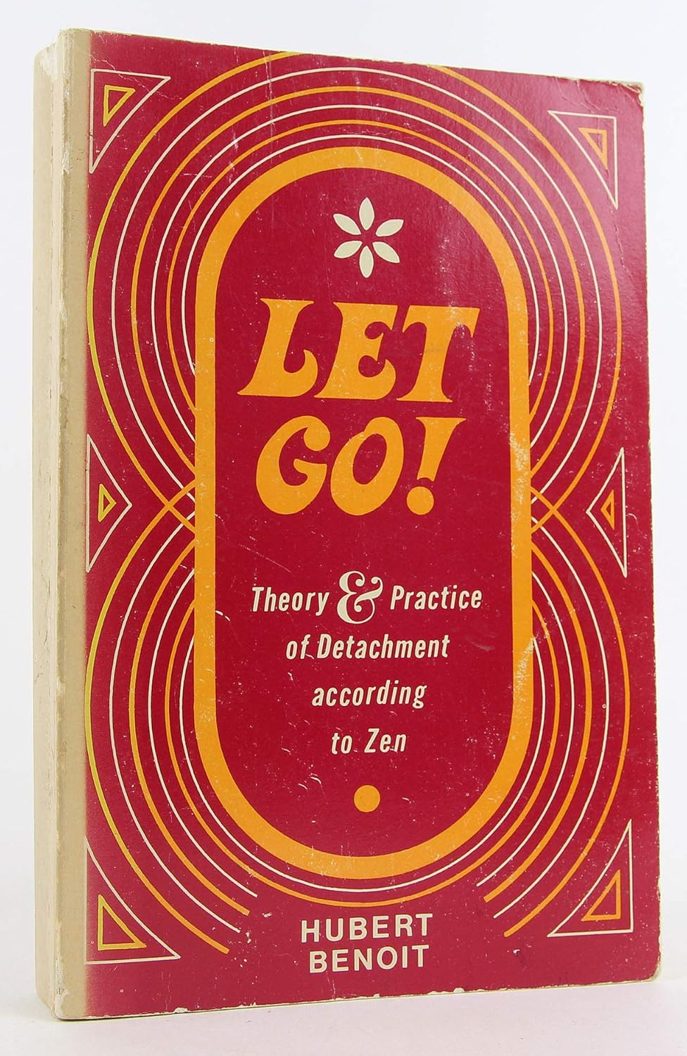 Buy Let Go! Theory and Practice of Detachment According to Zen (English, Paperback, Hubert Benoit) Online at Best Price - GlowMirror