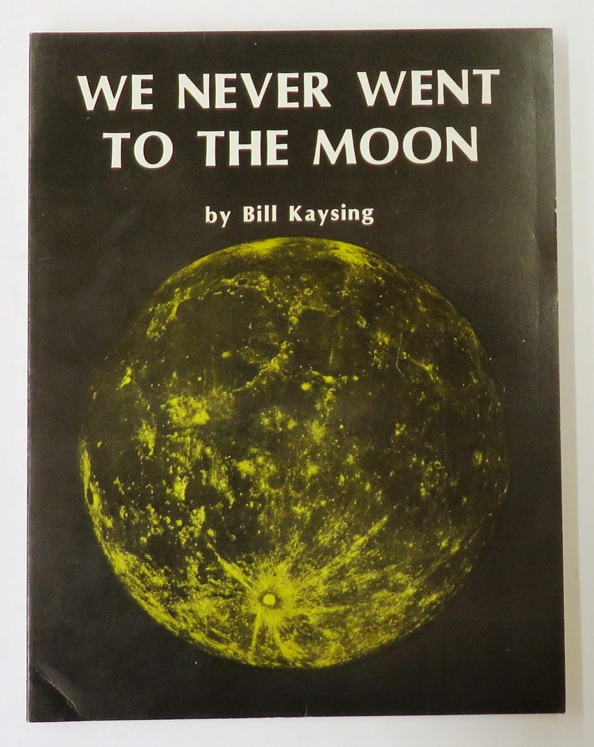 Buy We Never Went to the Moon: America's 30 Billion Dollar Swindle (English, Paperback) Online at Best Price - GlowMirror