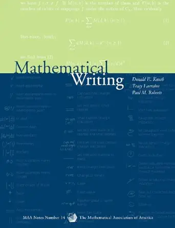 Buy Mathematical Writing: 14 (Mathematical Association of America Notes, Series Number 14) (English, Paperback, Donald E. Knuth, Tracy Larrabee, Paul M... Online at Best Price - GlowMirror