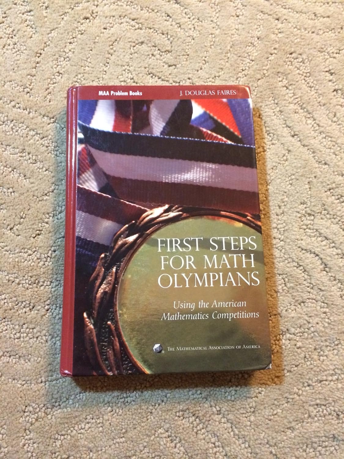 Buy First Steps for Math Olympians: Using the American Mathematics Competitions (MAA Problem Book Series) (English, Hardcover, J. Douglas Faires) Online at Best Price - GlowMirror