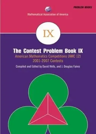 Buy The Contest Problem Book IX: American Mathematics Competitions (AMC 12) 2001–2007 Contests (MAA Problem Book Series) (English, Paperback, David M. ... Online at Best Price - GlowMirror