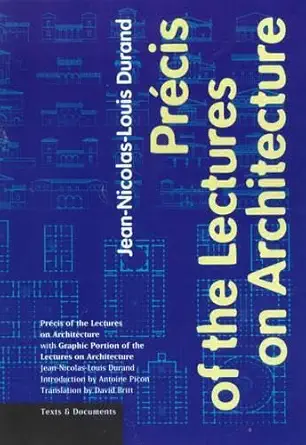 Buy Precis of the Lectures on Architecture (Texts and Documents Series) (English, Paperback, . Durand) Online at Best Price - GlowMirror