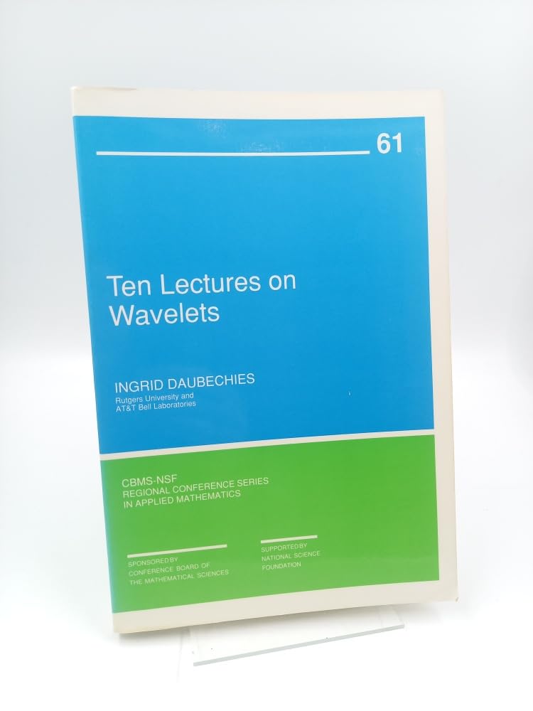 Buy Ten Lectures on Wavelets: 61 (CBMS-NSF Regional Conference Series in Applied Mathematics, Series Number 61) (English, Paperback, Ingrid Daubechies) Online at Best Price - GlowMirror