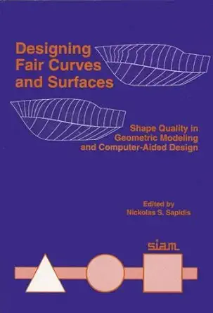Buy Designing Fair Curves and Surfaces: Shape Quality in Geometric Modeling and Computer-Aided Design (Geometric Design Publication) (English, Paperbac... Online at Best Price - GlowMirror