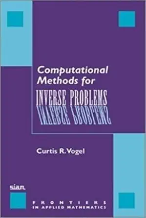 Buy Computational Methods For Inverse Problems (English, Hardcover, Curtis R. Vogel, H. T. Banks) Online at Best Price - GlowMirror