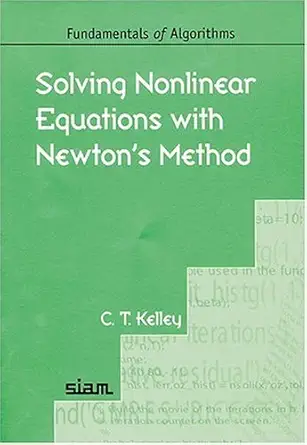 Buy Solving Nonlinear Equations with Newton's Method: 1 (Fundamentals of Algorithms, Series Number 1) (English, Paperback, C. T. Kelley) Online at Best Price - GlowMirror